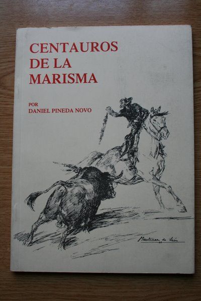 Angel y Rafael Peralta. Centauros de la marisma. Con juicios de Gerardo Diego y José María del Rey Caballero.