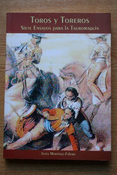 Toros y toreros. Siete ensayos para la tauromaquia.