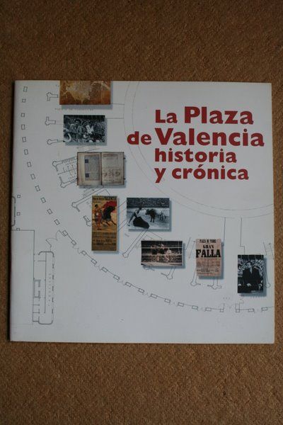 La Plaza de Valencia. Historia y crónica.