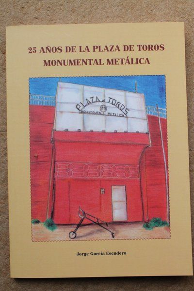 25 años de la plaza de toros Monumental Metálica.