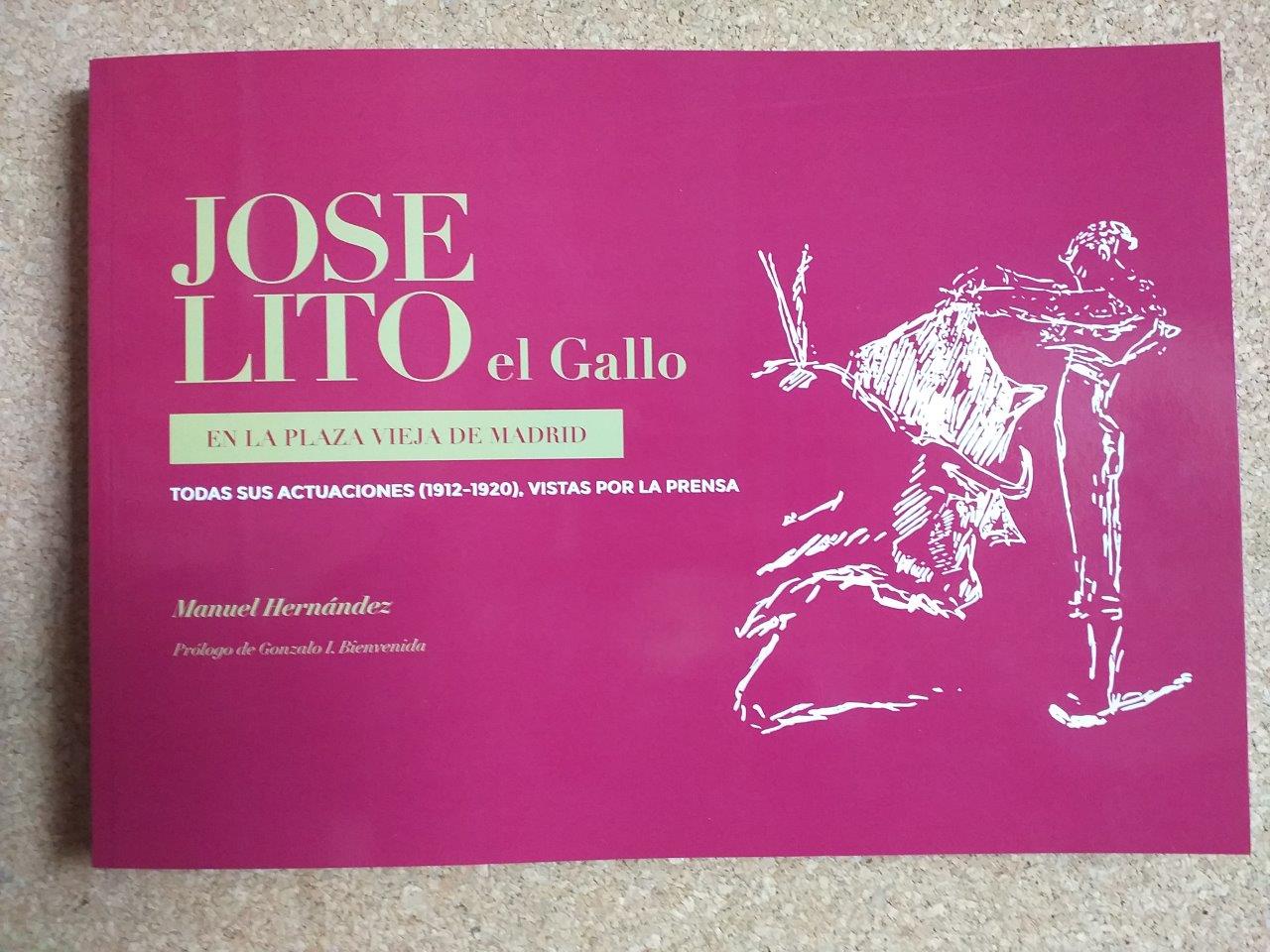 Joselito el Gallo en la Plaza Vieja de Madrid. Todas sus actuaciones (1912-1920), vistas por la prensa. Prólogo de Gonzalo I. Bienvenida.