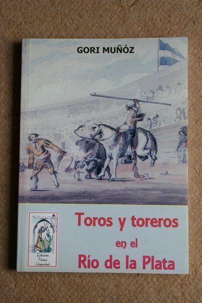 Toros y toreros en el Río de la Plata.