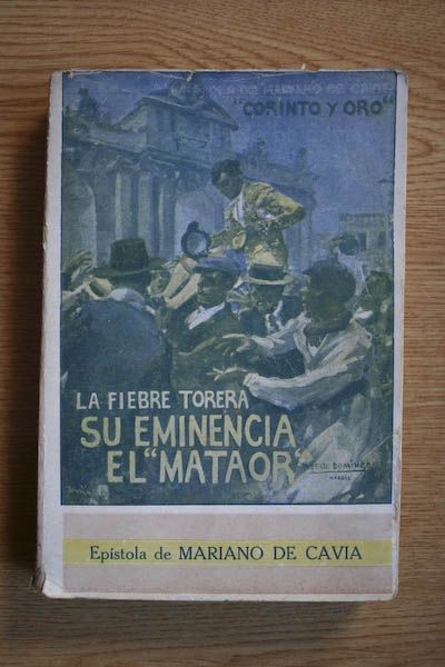 La fiebre torera. Su Eminencia el "Mataor". Epístola de Mariano de Cavia.