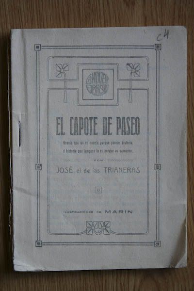 El capote de paseo. Novela que no es novela porque parece historia o historia que tampoco lo es porque es narración.
