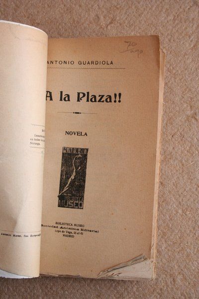 ¡¡A la Plaza!! Novela. (El pueblo español. La vida del torero)