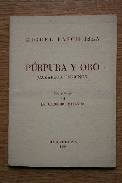 Púrpura y oro (Camafeos taurinos) Prólogo de Gregorio Marañón.