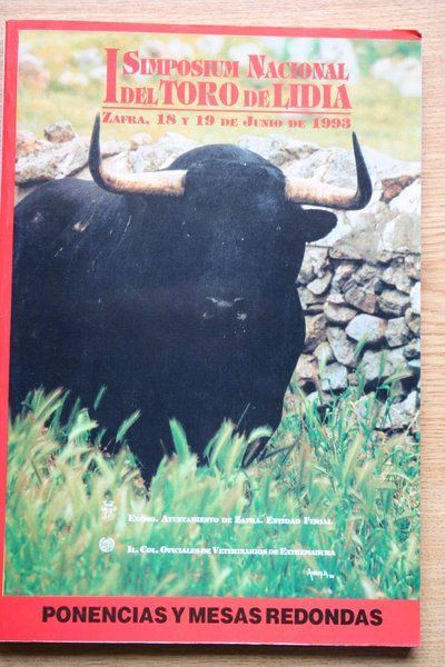Primer Simposium Nacional del Toro de Lidia. Ponencias y mesas redondas, Zafra, 18 y 19 de junio de 1993.