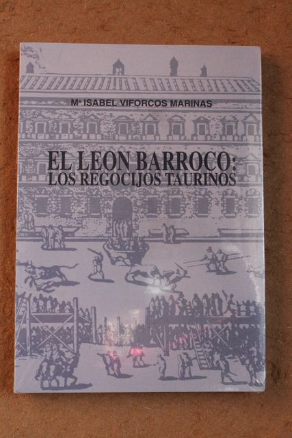 El León Barroco: los regocijos taurinos.