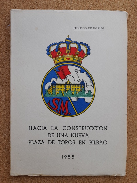 Hacia la construcción de una nueva Plaza de Toros en Bilbao.