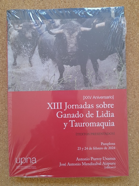 XIII Jornadas sobre Ganado de Lidia y Tauromaquia. Textos presentados. Pamplona, 23 y 24 de febrero de 2024.