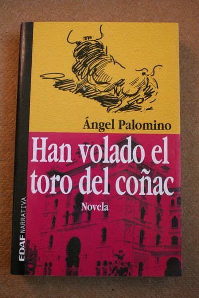 Han volado el toro del coñac. Novela.