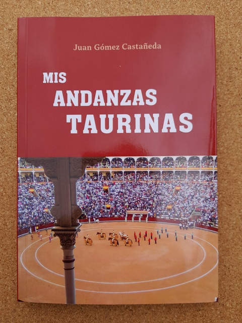 Mis andanzas taurinas.