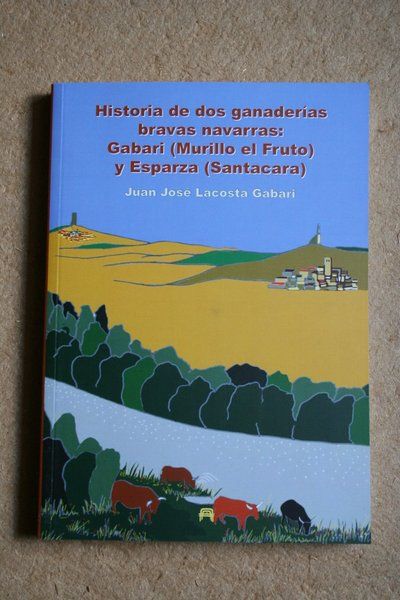 Historia de dos ganaderías bravas navarras: Gabari (Murillo el Fruto) y Esparza (Santacara).