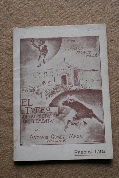 El toreo. Sus aspectos, sus elementos. Prólogo de Eduardo Palacio Valdés.