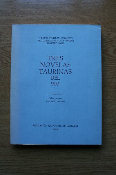 Tres novelas taurinas del 900. Prólogo y selección de Abelardo Linares.